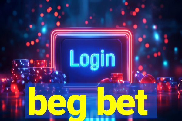 beg bet